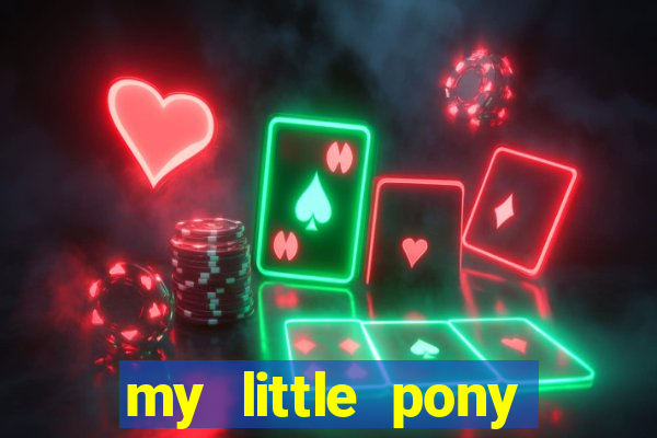 my little pony jogos de vestir